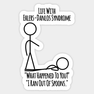 Life With Ehlers-Danlos Syndrome - Ran Out Of Spoons Sticker